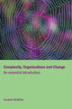 Book cover of: Complexity, Organizations and Change. By: Elizabeth McMillan