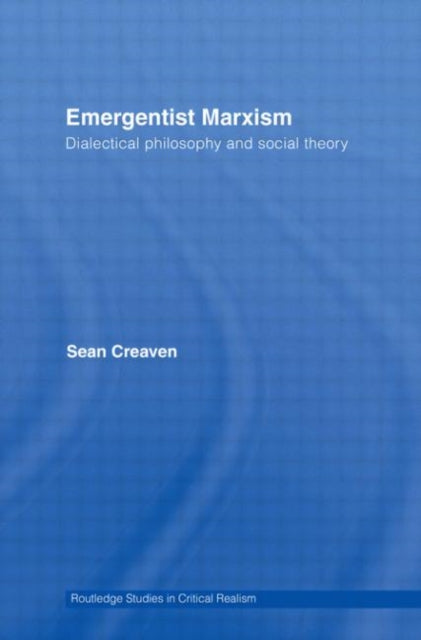 Book cover of: Emergentist Marxism. By: Creaven