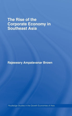 The Rise of the Corporate Economy in Southeast Asia