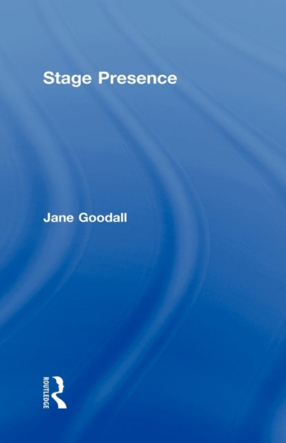 Book cover of: Stage Presence. By: Jane R. Goodall, Jane Goodall