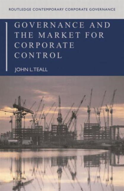 Book cover of: Governance and the Market for Corporate Control. By: Teall