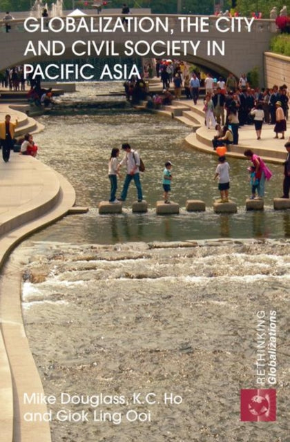 Book cover of: Globalization, the City and Civil Society in Pacific Asia. By: M. Ch Douglass
