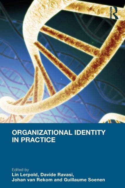 Book cover of: Organizational Identity in Practice. By: Lerpold/van Rek