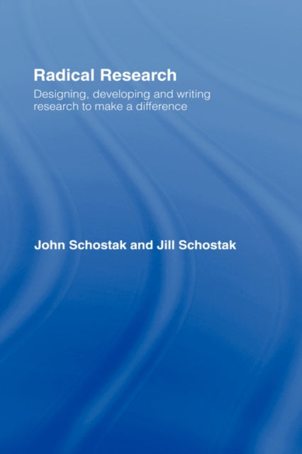 Book cover of: Radical Research. By: John F. Schostak, Jill Schostak