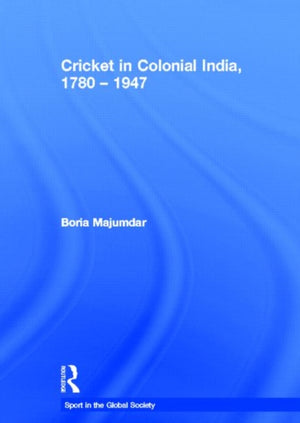 Cricket in Colonial India 1780 – 1947