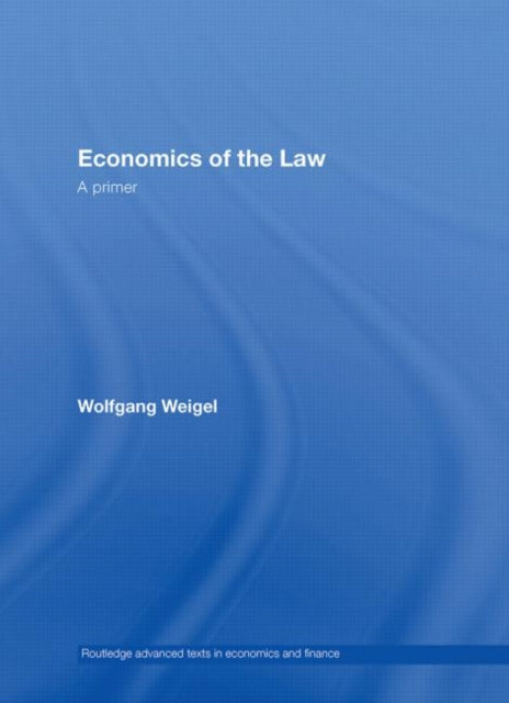 Book cover of: Economics of the Law. By: Wolfgang Weigel