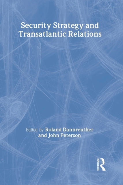 Book cover of: Security Strategy and Transatlantic Relations. By: Dannreuther/Pet