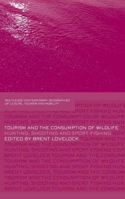 Book cover of: Tourism and the Consumption of Wildlife