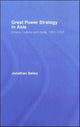 Book cover of: Great Power Strategy in Asia. By: Jonatha Bailey