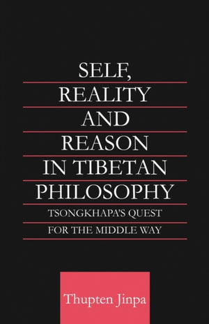 Self, Reality and Reason in Tibetan Philosophy