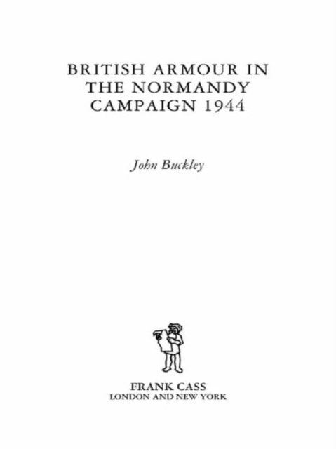 Book cover of: British Armour in the Normandy Campaign