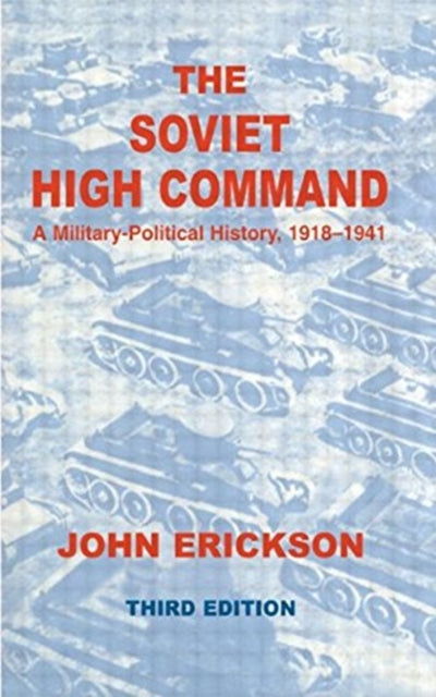 Book cover of: Soviet High Command: a Military-political History, 1918-1941. By: John Erickson