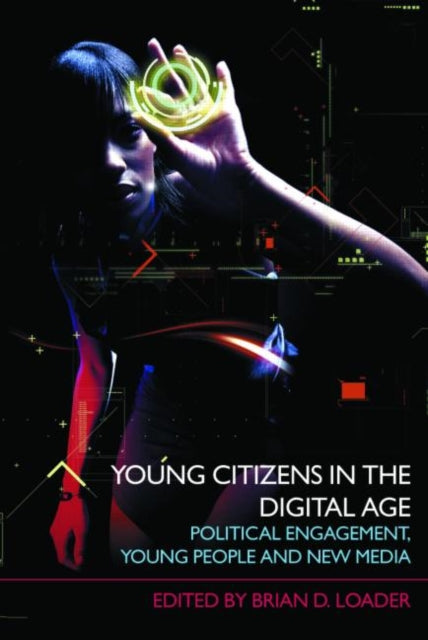 Book cover of: Young Citizens in the Digital Age. By: Loader
