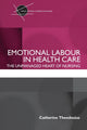 Book cover of: Emotional Labour in Health Care. By: Catherine Theodosius, Cath Theodosius
