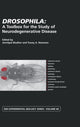 Book cover of: Drosophila: A Toolbox for the Study of Neurodegenerative Disease. By: Mudher/Newman