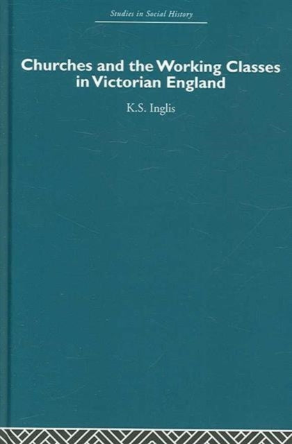 Churches and the Working Classes in Victorian England