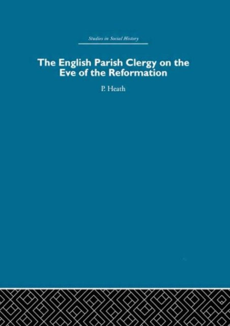 The English Parish Clergy on the Eve of the Reformation