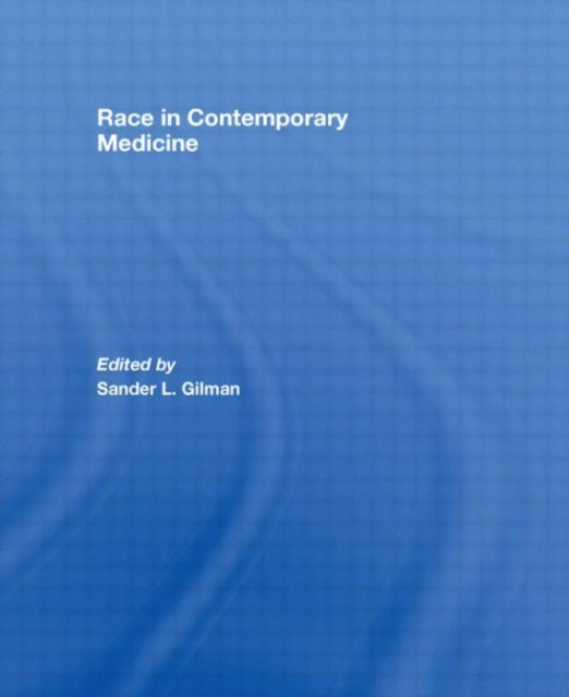 Book cover of: Race in Contemporary Medicine. By: Sander L. Gilma