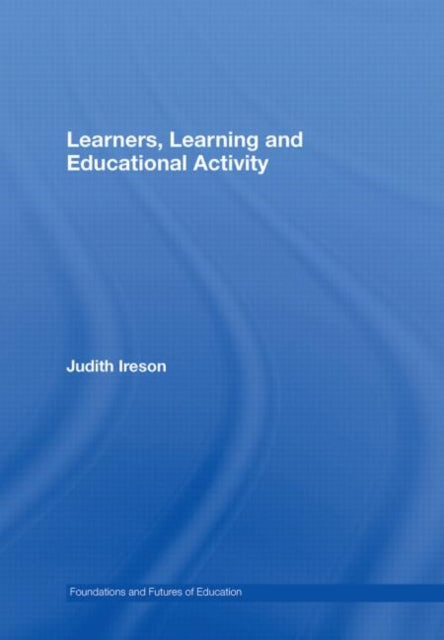Learners, Learning and Educational Activity