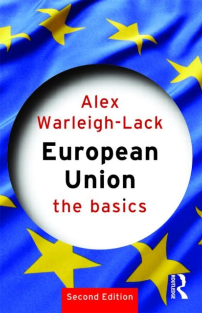 Book cover of: European Union: The Basics. By: Alex Warleigh, A Warleigh-Lack