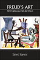 Book cover of: Freud's Art - Psychoanalysis Retold. By: Janet Sayers