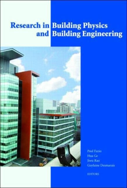 Book cover of: Research in Building Physics and Building Engineering. By: Paul Fazio