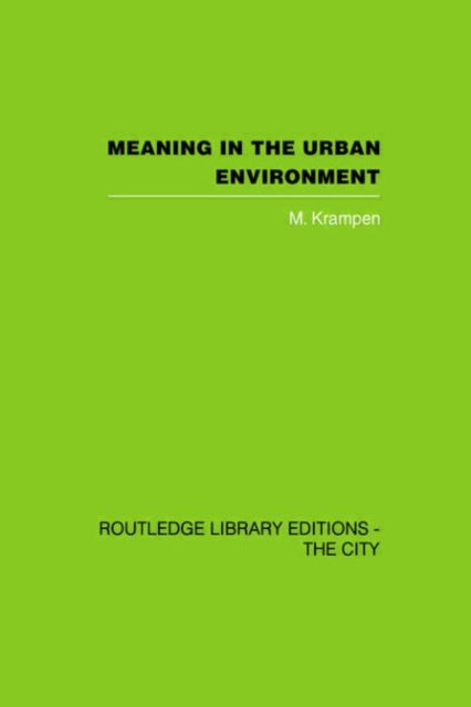 Book cover of: Meaning in the Urban Environment. By: M Krampen
