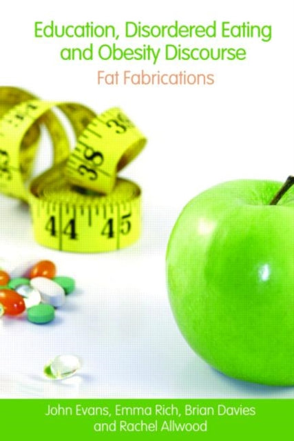 Book cover of: Education, Disordered Eating and Obesity Discourse. By: John Evans