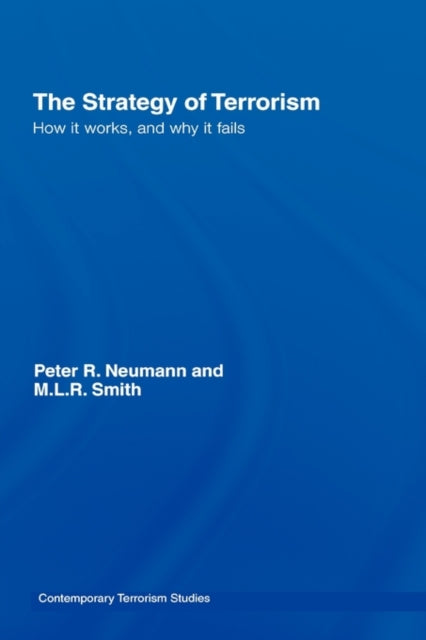 Book cover of: Strategy of Terrorism. By: Peter R. Neumann, M.L.R. Smith, Peter Neumann