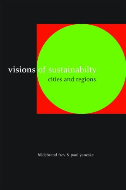 Book cover of: Visions of Sustainability. By: Hildebrand Frey