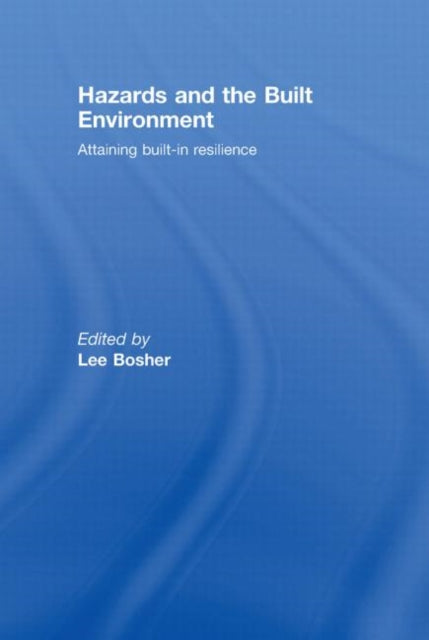 Book cover of: Hazards and the Built Environment. By: Lee Bosher