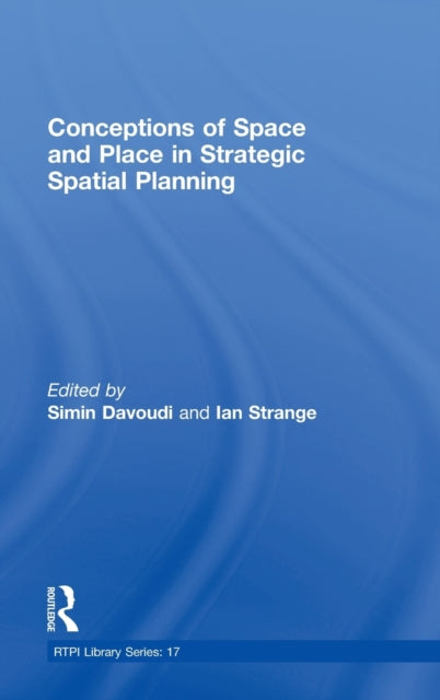 Book cover of: Conceptions of Space and Place in Strategic Spatial Planning. By: Simin Davoudi: