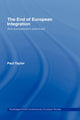 Book cover of: End of European Integration. By: Paul Graham Taylor, Paul Taylor