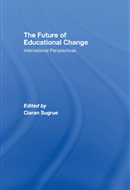 Book cover of: Future of Educational Change. By: Ciaran Sugrue