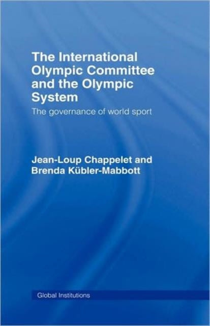 Book cover of: International Olympic Committee and the Olympic System. By: Jean- Chappelet