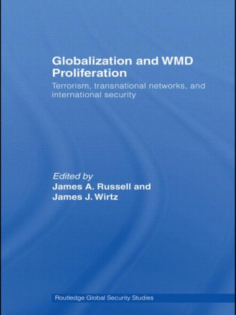 Book cover of: Globalization and WMD Proliferation. By: James A Russell