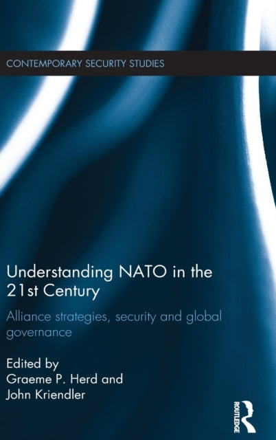 Book cover of: Understanding NATO in the 21st Century. By: Graeme P. Herd:
