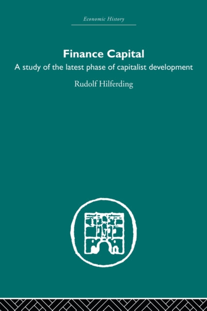 Book cover of: Finance Capital. By: Rudolf Hilferding