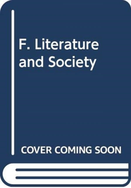 Book cover of: F. Literature and Society. By: Terrence Hawkes