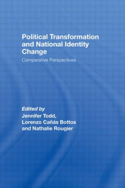 Book cover of: Political Transformation and National Identity Change. By: Jennifer Todd: