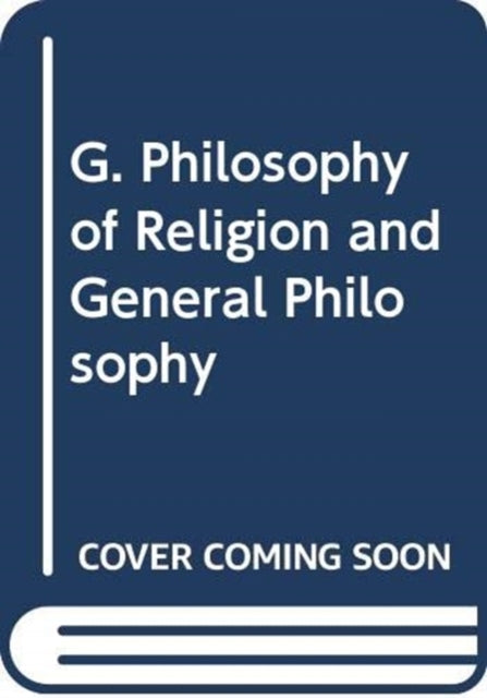 G. Philosophy of Religion and General Philosophy