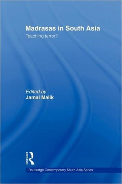 Book cover of: Madrasas in South Asia. By: Jamal Malik