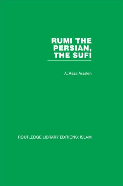 Book cover of: Rumi The Persian, The Sufi. By: A. Reza Arasteh