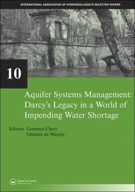 Book cover of: Aquifer Systems Management: Darcy's Legacy in a World of Impending Water Shortage
