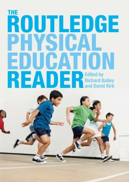 Book cover of: Routledge Physical Education Reader. By: David Kirk: Ric