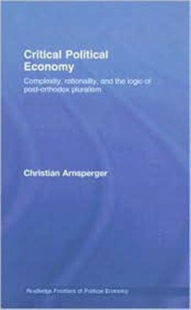 Book cover of: Critical Political Economy. By: Christian Schneider-Arnsperger, Christian Arnsperger