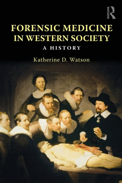Book cover of: Forensic Medicine in Western Society. By: Katherine Watson, Katherin Watson