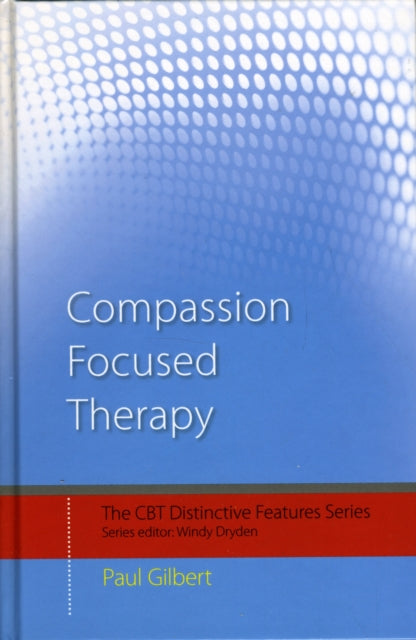 Book cover of: Compassion Focused Therapy. By: Paul Gilbert