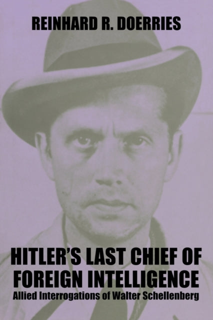 Hitler's Last Chief of Foreign Intelligence