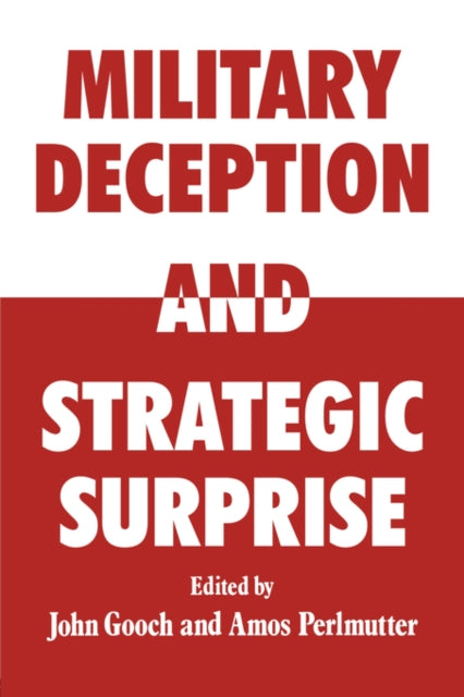 Book cover of: Military Deception and Strategic Surprise!. By: John Gooch